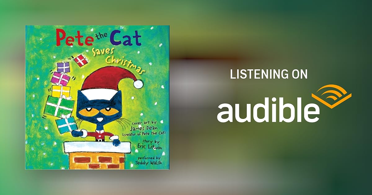 Pete the Cat Saves Christmas by Eric Litwin Audiobook Pete The Cat Saves Christmas